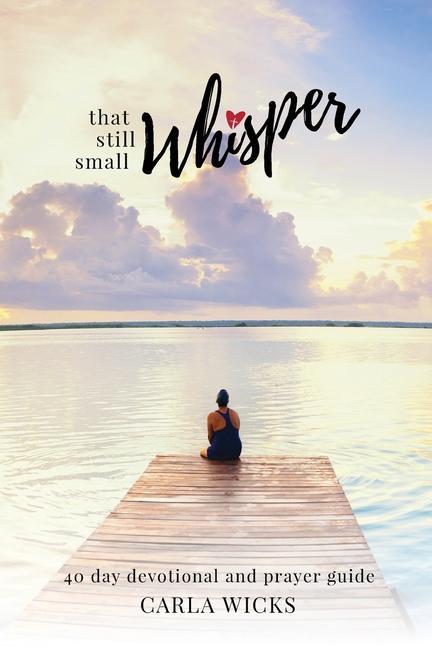 Knjiga That Still Small Whisper Wicks Carla Wicks