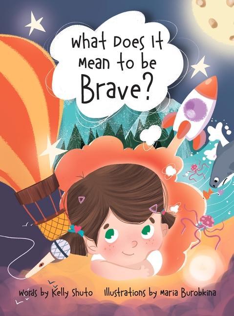 Knjiga What Does It Mean to Be Brave? Kelly Shuto
