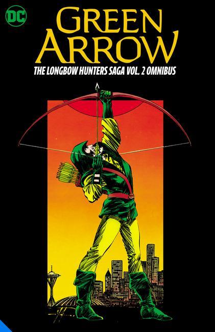 Книга Green Arrow: The Longbow Hunters Saga Omnibus Vol. 2 Shea Anton Pensa