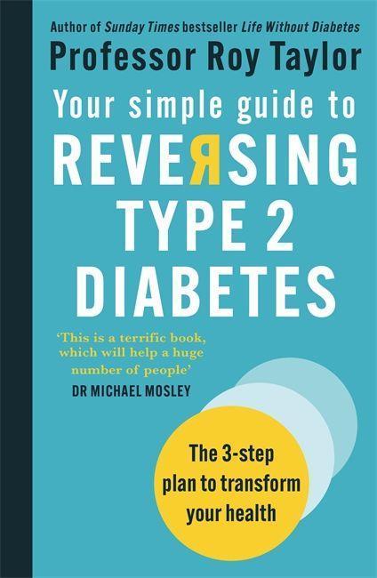 Carte Your Simple Guide to Reversing Type 2 Diabetes Professor Roy Taylor