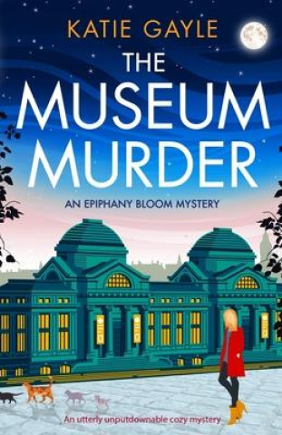 Kniha The Museum Murder: An utterly unputdownable cozy mystery 