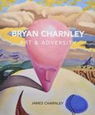 Książka Bryan Charnley - Art & Adversity JAMES CHARNLEY