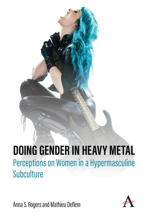 Knjiga Doing Gender in Heavy Metal Anna S. Rogers