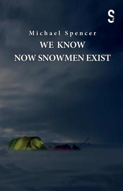 Knjiga We Know Now Snowmen Exist Michael Spencer