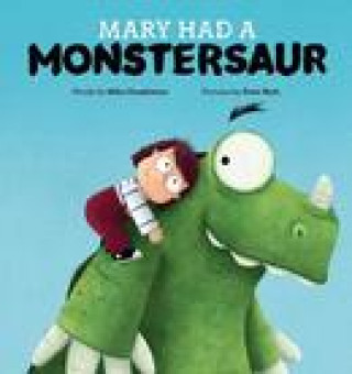 Kniha Mary Had a Monstersaur Mike Dumbleton