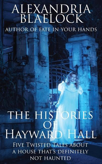 Książka Histories of Hayward Hall Blaelock Alexandria Blaelock