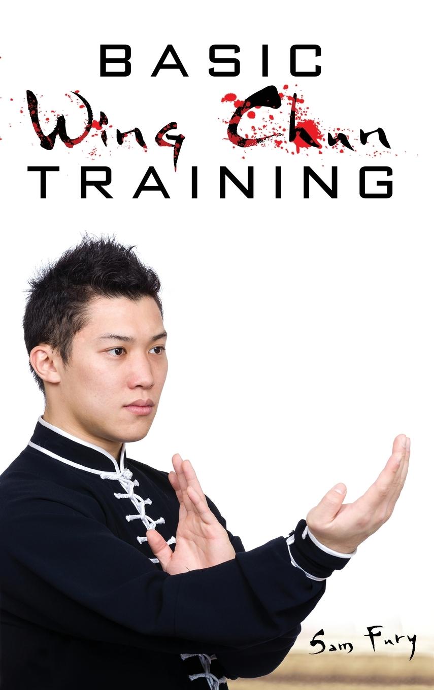Kniha Basic Wing Chun Training Fury Sam Fury