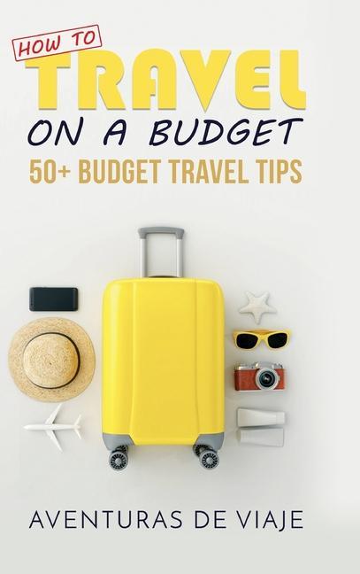 Kniha How to Travel on a Budget 