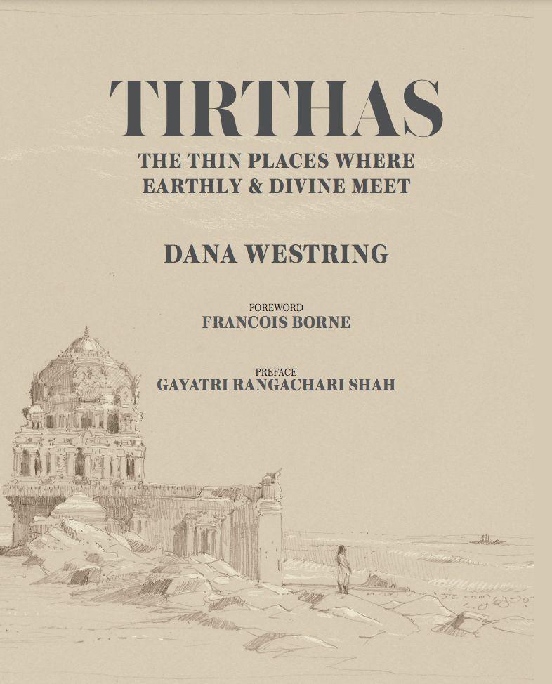 Könyv Tirthas: The Thin Place Where Earthly and Divine Meet- an Artist's Journey Through India 