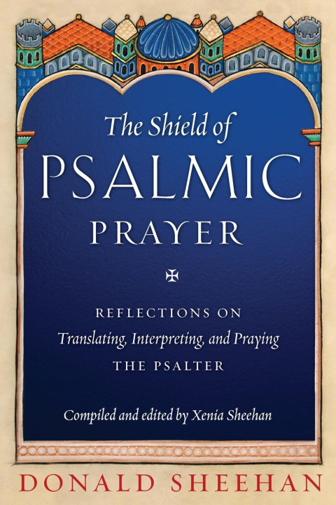 Knjiga Shield of Psalmic Prayer Donald Sheehan