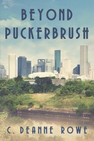 Knjiga Beyond Puckerbrush C. Deanne Rowe