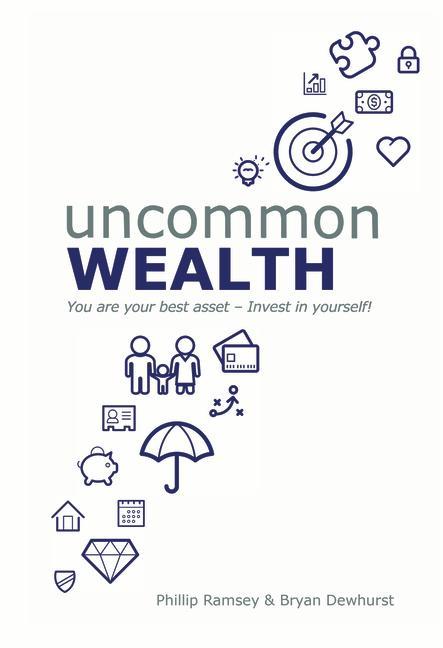Kniha Uncommon Wealth: You Are Your Best Asset - Invest in Yourself! Phillip Ramsey