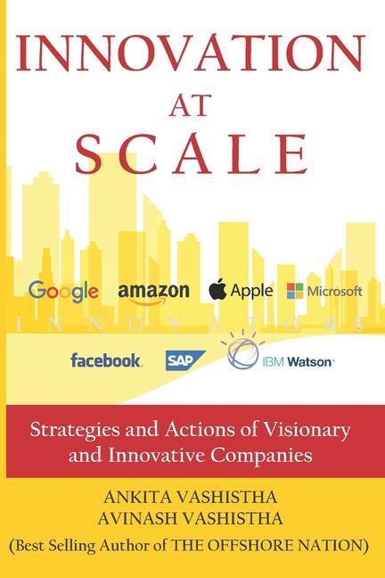 Βιβλίο Innovation at Scale: Strategies and Actions of Visionary and Innovative Companies Avinash Vashistha