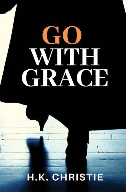 Knjiga Go With Grace H. K. Christie