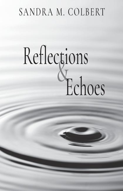 Knjiga Reflections & Echoes Sandra M. Colbert
