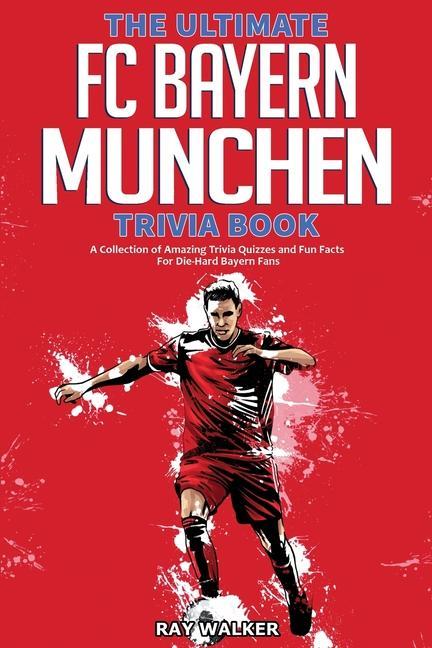 Книга Ultimate FC Bayern Munchen Trivia Book 