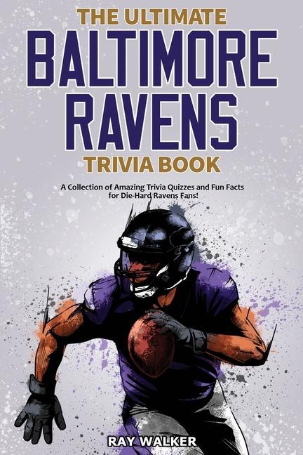 Kniha Ultimate Baltimore Ravens Trivia Book 