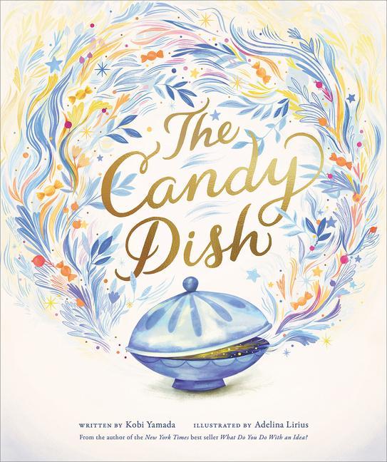 Könyv The Candy Dish: A Children's Book by New York Times Best-Selling Author Kobi Yamada Adelina Lirius