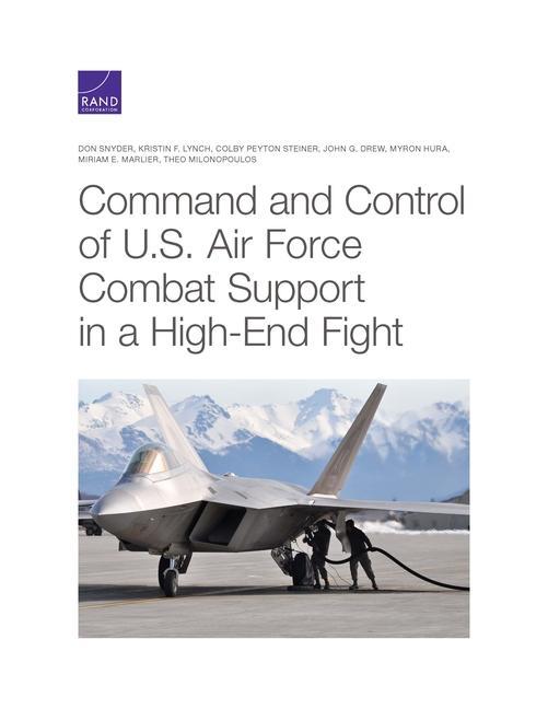 Könyv Command and Control of U.S. Air Force Combat Support in a High-End Fight Kristin F. Lynch