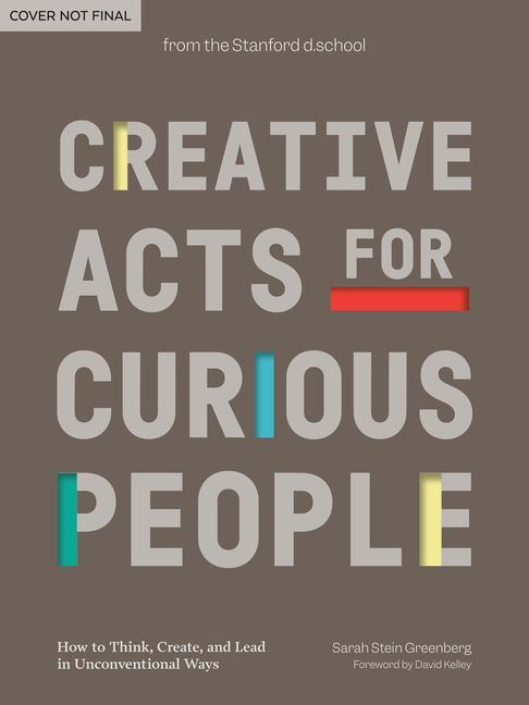 Kniha Creative Acts for Curious People Stanford D School