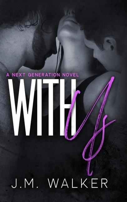 Book With Us (Next Generation, #2) Walker J.M. Walker
