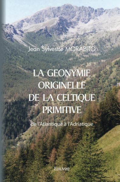 Книга La géonymie originelle de la celtique primitive JEAN SYLVESTRE MORAB