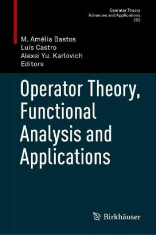 Book Operator Theory, Functional Analysis and Applications Alexei Yu. Karlovich