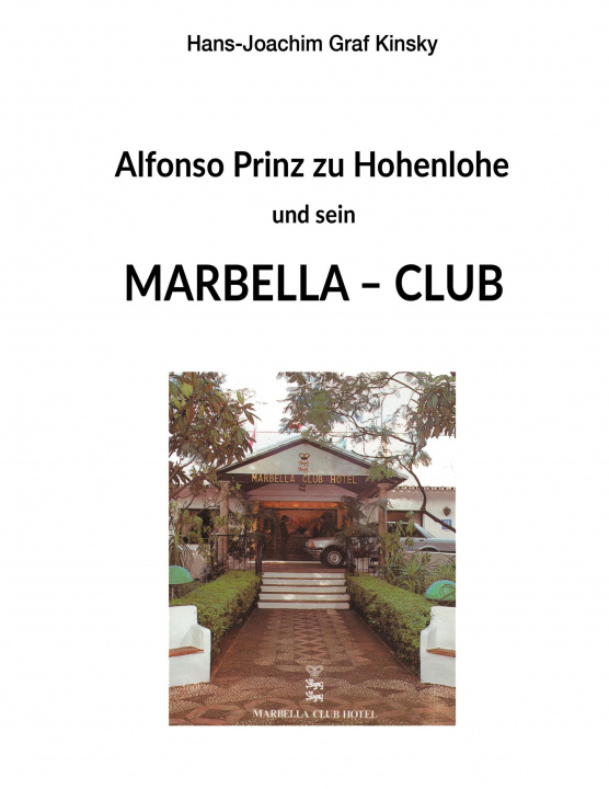 Knjiga Alfonso Prinz zu Hohenlohe und sein Marbella Club 