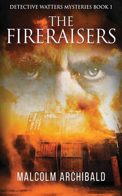 Книга Fireraisers Malcolm Archibald