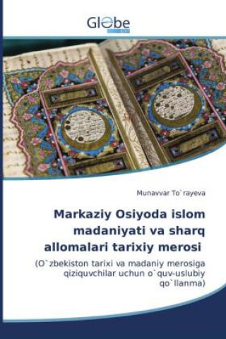 Carte Markaziy Osiyoda islom madaniyati va sharq allomalari tarixiy merosi 
