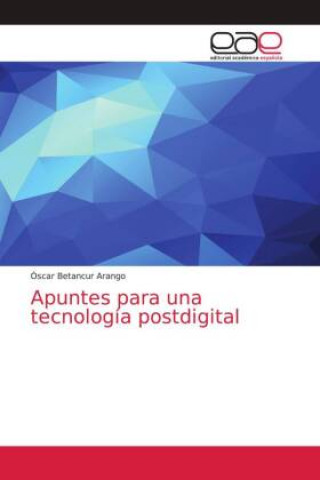 Carte Apuntes para una tecnologia postdigital 