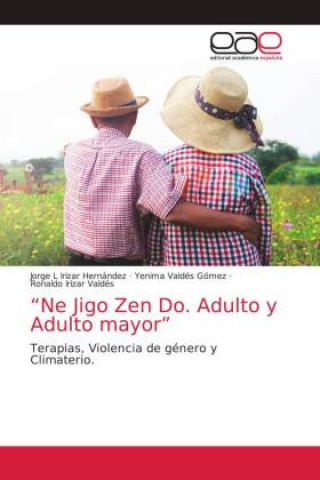 Könyv Ne Jigo Zen Do. Adulto y Adulto mayor Irizar Hernandez Jorge L Irizar Hernandez