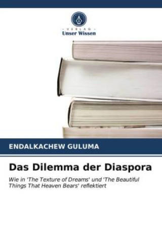 Knjiga Dilemma der Diaspora GULUMA ENDALKACHEW GULUMA