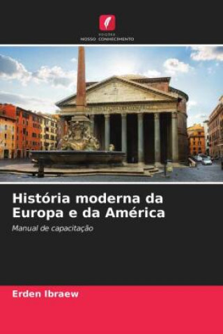 Carte Historia moderna da Europa e da America Ibraew Erden Ibraew