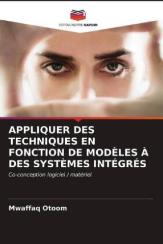 Könyv Appliquer Des Techniques En Fonction de Modeles A Des Systemes Integres Otoom Mwaffaq Otoom