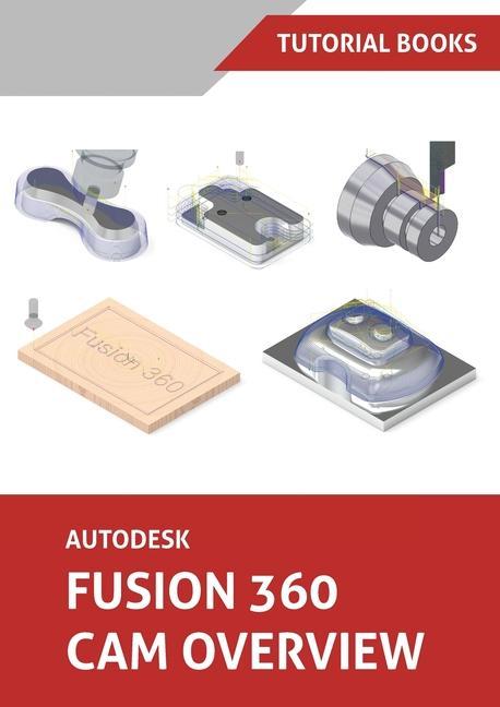 Kniha Autodesk Fusion 360 CAM Overview (Colored) Tutorial Books
