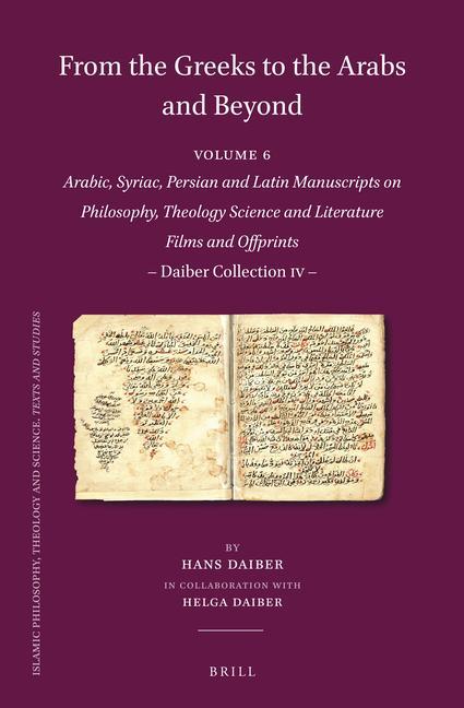 Kniha From the Greeks to the Arabs and Beyond: Arabic, Syriac, Persian and Latin Manuscripts on Philosophy, Theology, Science and Literature. Films and Offp 