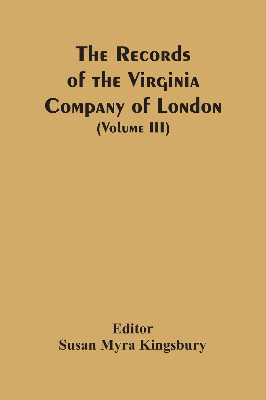 Könyv Records Of The Virginia Company Of London (Volume III) 