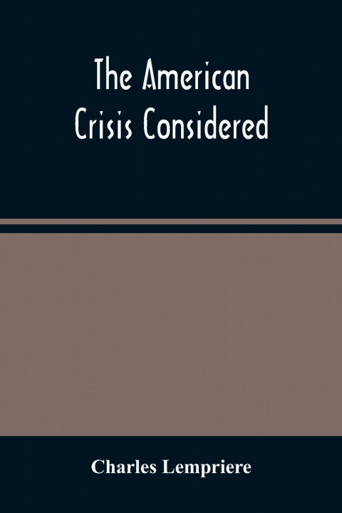 Knjiga American Crisis Considered 