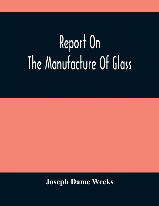 Carte Report On The Manufacture Of Glass 