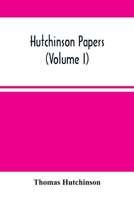Knjiga Hutchinson Papers (Volume I) Thomas Hutchinson