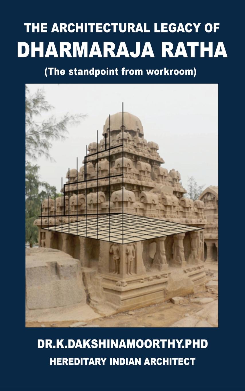 Kniha Architectural Legacy of Dharmaraja Ratha 