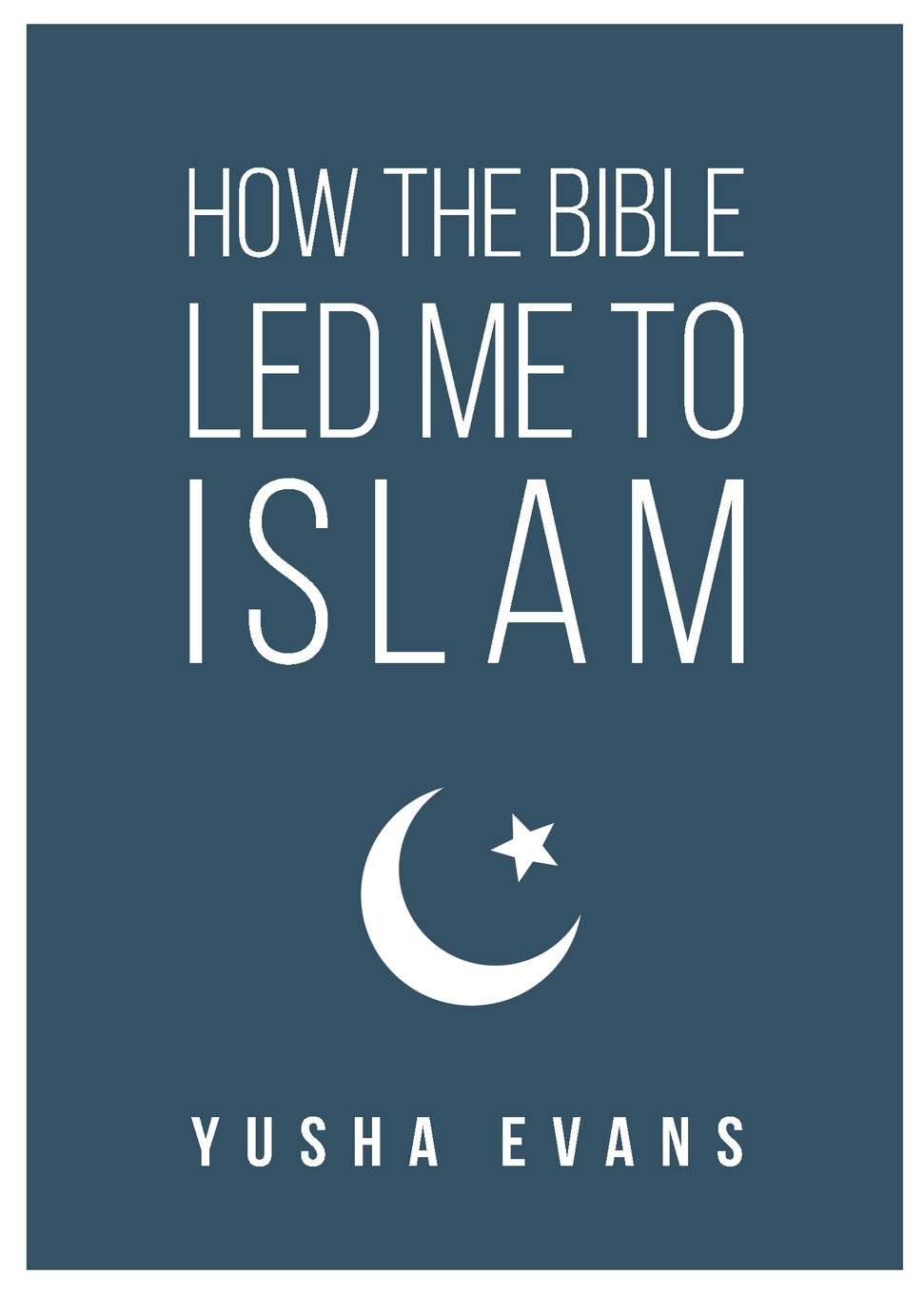 Книга How The Bible Led Me to Islam 