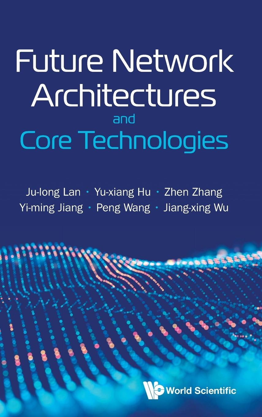 Book Future Network Architectures and Core Technologies Yu-Xiang Hu