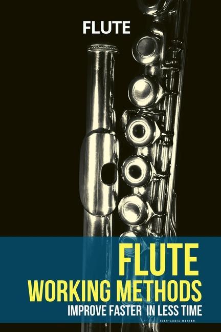 Carte Flute working methods: flute method - improve faster in less time 