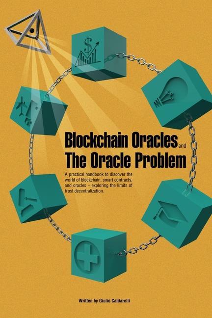 Knjiga Blockchain Oracles and the Oracle Problem Caldarelli Giulio Caldarelli