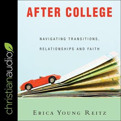 Digital After College: Navigating Transitions, Relationships and Faith Emily Ellet