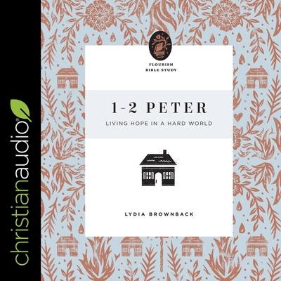 Audio 1-2 Peter: Living Hope in a Hard World Ann Richardson
