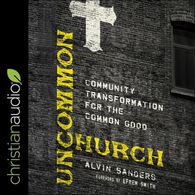 Audio Uncommon Church Lib/E: Community Transformation for the Common Good Efrem Smith