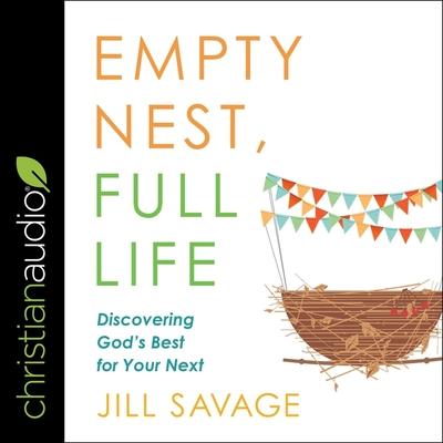 Digital Empty Nest, Full Life: Discovering God's Best for Your Next Susan Hanfield